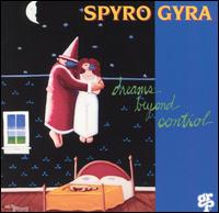 Spyro Gyra - Dreams Beyond Control lyrics