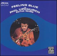 Phil Upchurch - Feeling Blue lyrics