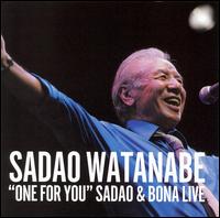 Sadao Watanabe - One for You: Sadao & Bona Live lyrics