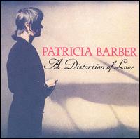 Patricia Barber - A Distortion of Love lyrics