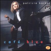 Patricia Barber - Caf? Blue lyrics