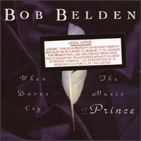 Bob Belden - When the Doves Cry: The Music of Prince lyrics