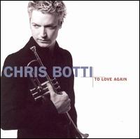 Chris Botti - To Love Again: The Duets lyrics