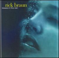Rick Braun - Kisses in the Rain lyrics