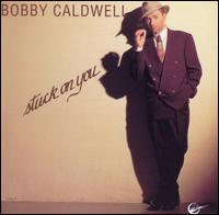 Bobby Caldwell - Stuck on You lyrics