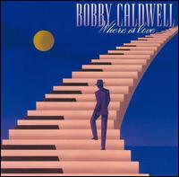 Bobby Caldwell - Where Is Love lyrics