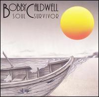 Bobby Caldwell - Soul Survivor lyrics