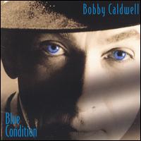 Bobby Caldwell - Blue Condition lyrics