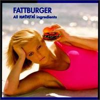 Fattburger - All Natural Ingredients lyrics