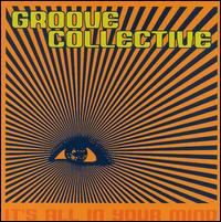 Groove Collective - It's All in Your Mind lyrics