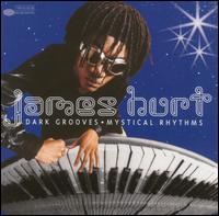 James Hurt - Dark Grooves - Mystical Rhythms lyrics