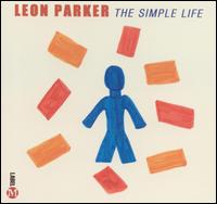 Leon Parker - The Simple Life lyrics
