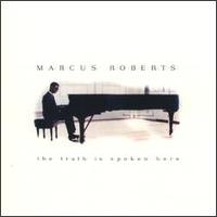 Marcus Roberts - The Truth Is Spoken Here lyrics