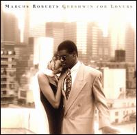 Marcus Roberts - Gershwin for Lovers lyrics