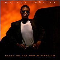 Marcus Roberts - Blues for the New Millennium lyrics