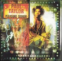 Paul Taylor - Pleasure Seeker lyrics