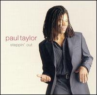 Paul Taylor - Steppin' Out lyrics