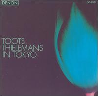 Toots Thielemans - In Tokyo [live] lyrics