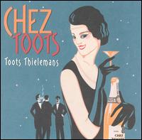 Toots Thielemans - Chez Toots lyrics