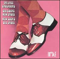 The Crusaders - Old Socks, New Shoes...New Socks, Old Shoes lyrics