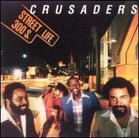 The Crusaders - Street Life lyrics