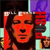 Bill Evans - Push lyrics