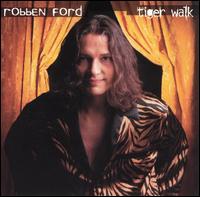 Robben Ford - Tiger Walk lyrics