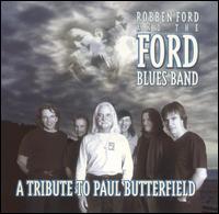 Robben Ford - A Tribute to Paul Butterfield lyrics