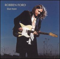 Robben Ford - Blue Moon lyrics
