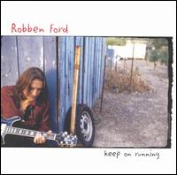 Robben Ford - Keep on Running lyrics