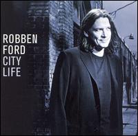 Robben Ford - City Life lyrics