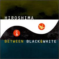 Hiroshima - Between Black and White lyrics