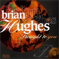 Brian Hughes - Straight to You lyrics