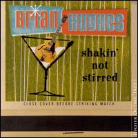 Brian Hughes - Shakin' Not Stirred lyrics