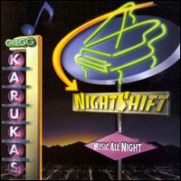 Gregg Karukas - Nightshift lyrics