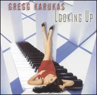 Gregg Karukas - Looking Up lyrics