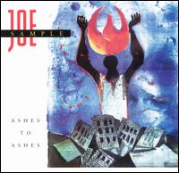 Joe Sample - Ashes to Ashes lyrics