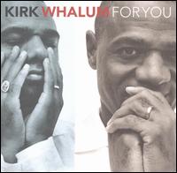 Kirk Whalum - For You lyrics