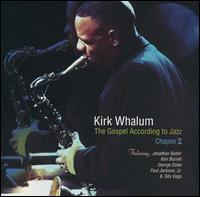 Kirk Whalum - The Gospel According to Jazz: Chapter 2 lyrics