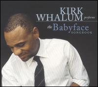 Kirk Whalum - Kirk Whalum Performs the Babyface Songbook lyrics