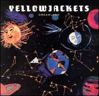 The Yellowjackets - Dreamland lyrics