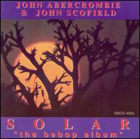 John Abercrombie - Solar: The Bebop Album lyrics