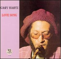 Gary Bartz - Love Song lyrics