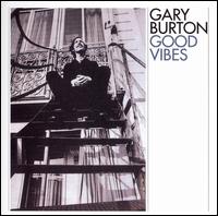 Gary Burton - Good Vibes lyrics