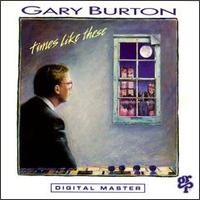 Gary Burton - Times Like These lyrics