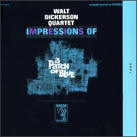 Walt Dickerson - Impressions of a Patch of Blue lyrics