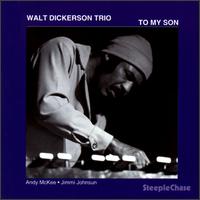 Walt Dickerson - To My Son lyrics