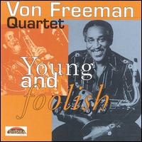 Von Freeman - Young and Foolish lyrics