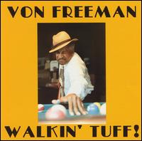 Von Freeman - Walkin' Tuff lyrics