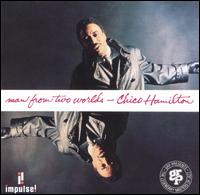 Chico Hamilton - Man from Two Worlds lyrics